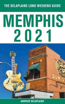 portada Memphis - The Delaplaine 2021 Long Weekend Guide