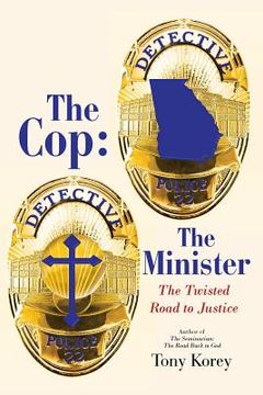 portada The Cop: the Minister: The Twisted Road to Justice