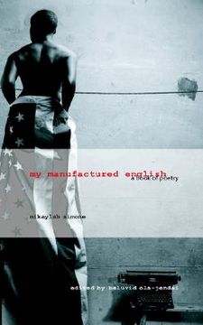 portada my manufactured english: a book of poetry (en Inglés)
