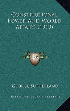 portada constitutional power and world affairs (1919) (in English)