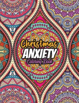 portada Christmas Anxiety Coloring Book: Anxiety coloring book christmas pattern, Relaxing color Theraphy for adults (in English)