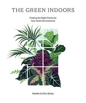 portada The Green Indoors: Finding the Right Plants for Your Home Environment (en Inglés)