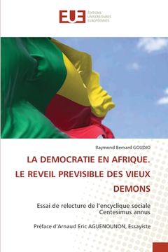 portada La Democratie En Afrique. Le Reveil Previsible Des Vieux Demons (en Francés)