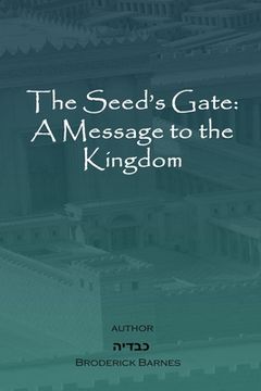 portada The Seed's Gate: A Message to the Kingdom (en Inglés)