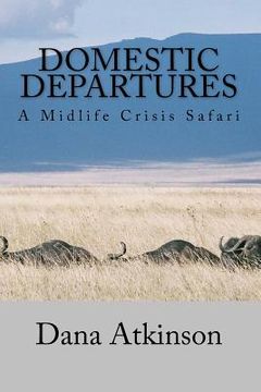 portada Domestic Departures - A Midlife Crisis Safari (en Inglés)