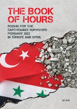 portada The Book of Hours: Poems for the Earthquake Survivors February 2023 in Türkiye and Syria (in English)