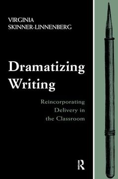 portada Dramatizing Writing: Reincorporating Delivery in the Classroom (en Inglés)