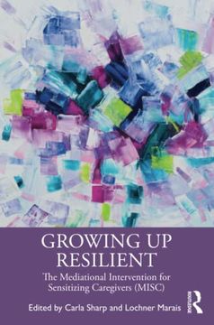 portada Growing up Resilient: The Mediational Intervention for Sensitizing Caregivers (Misc) (in English)