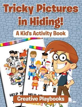 portada Tricky Pictures in Hiding! A Kid's Activity Book (en Inglés)