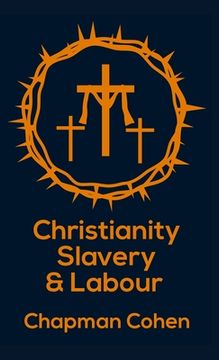 portada Chistianity Slavery & Labour Hardcover (en Inglés)