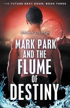 portada Mark Park and the Flume of Destiny (in English)