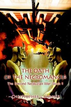 portada the oath of the necromancer: the second neoluzian war: book ii (en Inglés)