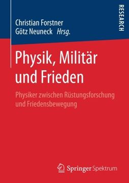 portada Physik, Militär und Frieden: Physiker zwischen Rüstungsforschung und Friedensbewegung