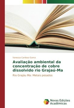portada Avaliação ambiental da concentração de cobre dissolvido rio Grajaú-Ma: Rio Grajáu Ma: Metais pesados (Portuguese Edition)