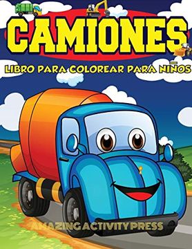 portada Camiones Libro Para Colorear Para Niños Edades 4-8: Libro Para Colorear de Automóviles y Camiones Para Niños y Niños Pequeños: El Libro de Actividades.   (Libro Para Colorear Para Niños y Niñas)