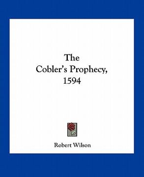 portada the cobler's prophecy, 1594 (en Inglés)