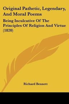 portada original pathetic, legendary, and moral poems: being inculcative of the principles of religion and virtue (1820) (en Inglés)