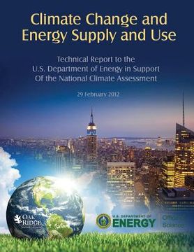 portada Climate Change and Energy Supply and Use: Technical Report for the U.S. Department of Energy in Support of the National Climate Assessment (en Inglés)