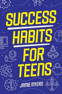 portada Success Habits for Teens (in English)