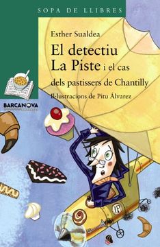 portada El Detectiu La Piste I El Cas Dels Pastissers De Chantilly (Llibres Infantils I Juvenils - Sopa De Llibres. Sèrie Verda)