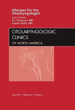 portada Allergies for the Otolaryngologist, an Issue of Otolaryngologic Clinics: Volume 44-3