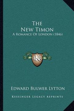 portada the new timon: a romance of london (1846) (en Inglés)