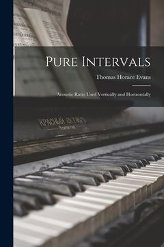 portada Pure Intervals; Acoustic Ratio Used Vertically and Horizontally (en Inglés)