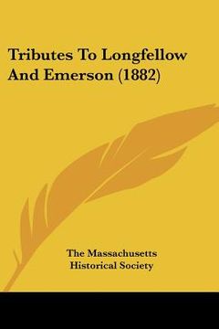 portada tributes to longfellow and emerson (1882) (en Inglés)