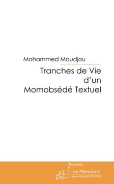 portada Tranches de vie D'un Momobsédé Textuel: Ou Rien que Pour L'adm: L'amour des Mots