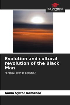 portada Evolution and cultural revolution of the Black Man (in English)