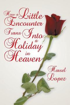 portada How a Little Encounter Turns Into a Holiday in Heaven (en Inglés)