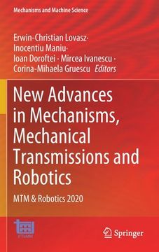 portada New Advances in Mechanisms, Mechanical Transmissions and Robotics: Mtm & Robotics 2020 (en Inglés)