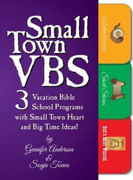 portada Small Town VBS: Three VBS Programs with Small Town Heart and Big Time Ideas! (en Inglés)