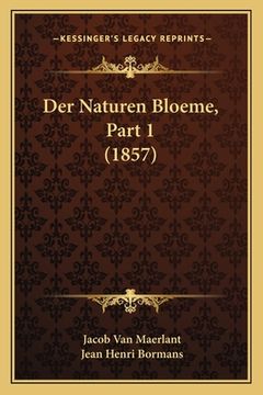 portada Der Naturen Bloeme, Part 1 (1857) (en Alemán)