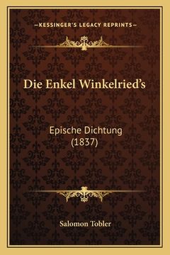 portada Die Enkel Winkelried's: Epische Dichtung (1837) (in German)