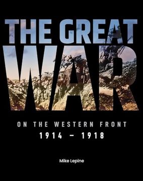 portada The Great War on the Western Front: 1914 - 1918 (en Inglés)