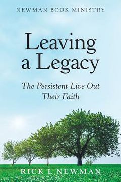 portada Leaving a Legacy: The Persistent Live out Their Faith (en Inglés)