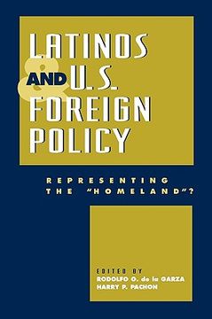 portada latinos and u.s. foreign policy: representing the 'homeland?' (in English)
