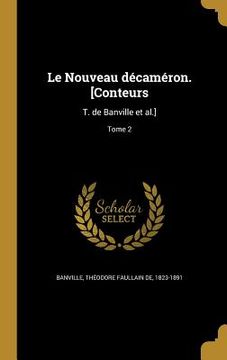 portada Le Nouveau décaméron. [Conteurs: T. de Banville et al.]; Tome 2 (in French)