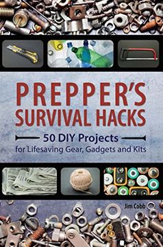 portada Prepper's Survival Hacks: 50 DIY Projects for Lifesaving Gear, Gadgets and Kits (en Inglés)