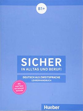 portada Sicher in Alltag und Beruf! B1+: Deutsch als Zweitsprache / Lehrerhandbuch (en Alemán)