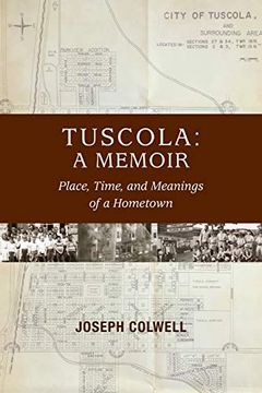portada Tuscola: A Memoir: Place, Time, and Meaning of Hometown 