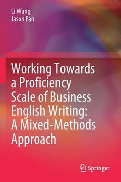 portada Working Towards a Proficiency Scale of Business English Writing: A Mixed-Methods Approach 