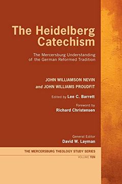 portada The Heidelberg Catechism (10) (Mercersburg Theology Study) (en Inglés)