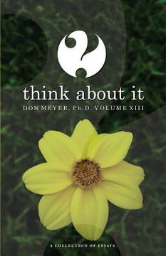 portada Think About It Volume XIII: A Collection of Essays (en Inglés)