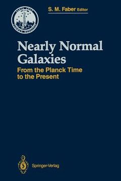 portada nearly normal galaxies: from the planck time to the present (en Inglés)