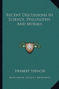 portada recent discussions in science, philosophy, and morals (in English)