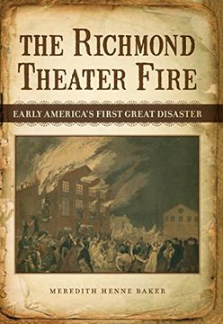 portada The Richmond Theater Fire: Early America's First Great Disaster (en Inglés)