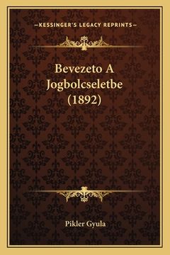 portada Bevezeto A Jogbolcseletbe (1892) (en Húngaro)