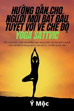 portada HưỚNg dẫn cho NgưỜI mới bắt đầu TuyỆT vời về chế độ Yoga Sattvic (en Vietnamese)